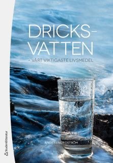 Dricksvatten - vårt viktigaste livsmedel