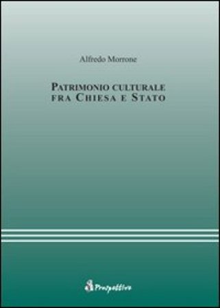 Patrimonio culturale fra Chiesa e Stato Alfredo Morrone