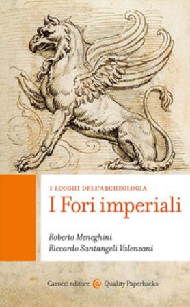 I fori imperiali. I luoghi dell'archeologia Roberto Meneghini