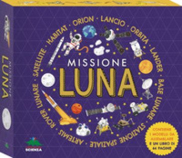 Missione luna. Ediz. a colori. Con modelli da costruire Ben Hubbard
