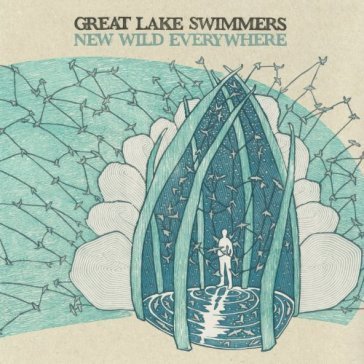 New wild everywhere Great Lake Swimmers