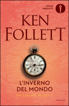 L'inverno del mondo. The century trilogy. Vol. 2 Ken Follett