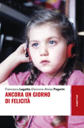Ancora un giorno di felicità Francesca Lagatta