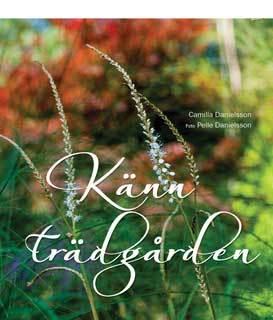 Känn trädgården - Bok av Camilla Danielsson - Inbunden