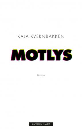 Motlys - Bok av Kaja Kvernbakken - Hardback