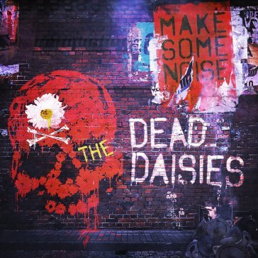 Make some noise THE DEAD DAISIES