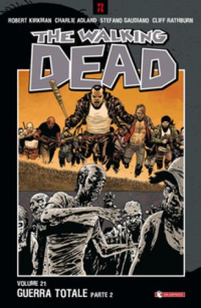 Guerra totale. The walking dead. Parte seconda. Vol. 21