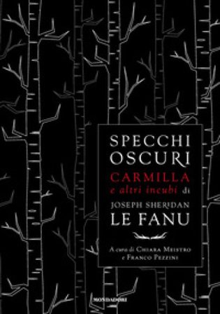 Specchi oscuri. Carmilla e altri incubi Le Fanu Joseph Sheridan