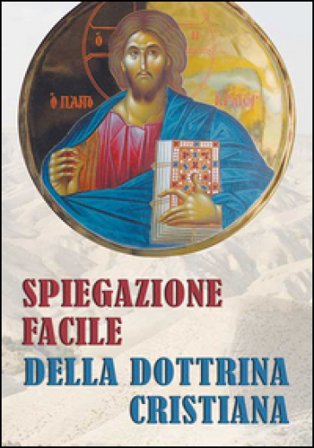 Spiegazione facile della dottrina cristiana. Con formule catechistiche e preghiere NA