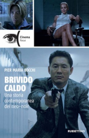 Brivido caldo. Una storia contemporanea del neo-noir Pier Maria Bocchi