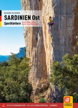 Sardinien Ost. Sportklettern. Baronia, Oliena, Gonone, Baunei, Jerzu, Ulassai, Quirra Richard Felderer