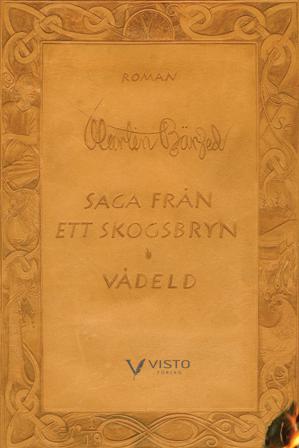 Saga från ett skogsbryn. Vådeld - Bok av Martin Bärjed - Inbunden