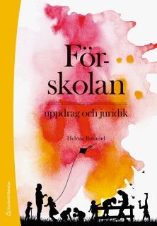 Förskolan - uppdrag och juridik