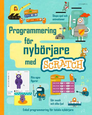 Programmering för nybörjare med Scratch - Bok av Rosie Dickins, Louie Stowell, m.fl. - Inbunden