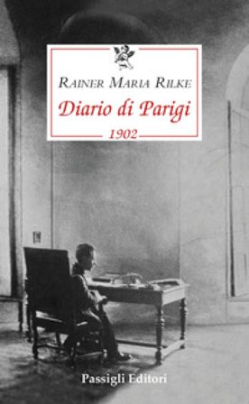 Diario di Parigi (1902) Rainer Maria Rilke