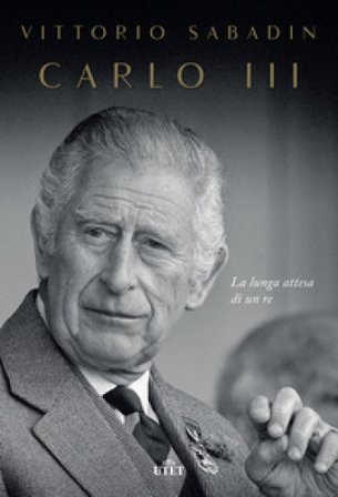 Carlo III. La lunga attesa di un re Vittorio Sabadin