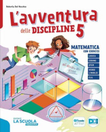 L'avventura delle discipline. Scientifico: Matematica, Scienze. Per la 5 ¿ classe della Scuola elementare. Con e-book. Con espansione online. Vol. 2 