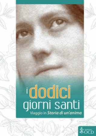 I dodici giorni santi. Viaggio in «Storia di un'anima» Marie-Dominique Molinié