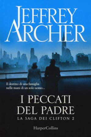 I peccati del padre. La saga dei Clifton. Vol. 2 Jeffrey Archer