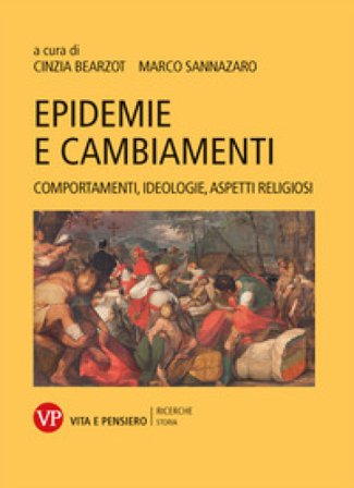 Epidemie e cambiamenti. Comportamenti, ideologie, aspetti religiosi Cinzia Bearzot