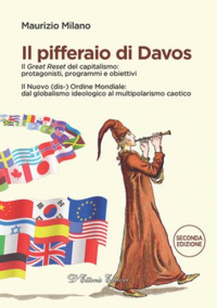Il pifferaio di Davos. Il «Great Reset» del capitalismo: protagonisti, programmi e obiettivi. Il Nuovo (dis-) Ordine Mondiale: dal globalismo 