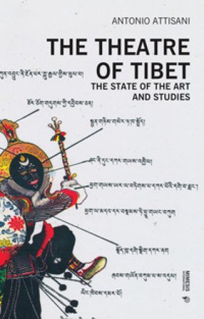 The theatre of Tibet. The state of the art and studies Antonio Attisani