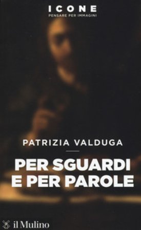Per sguardi e per parole Patrizia Valduga