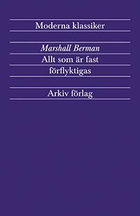 Allt som är fast förflyktigas : modernism och modernitet, ISBN: 9789179242404