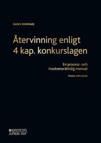Återvinning enligt 4 kap. konkurslagen : En process- och insolvensrättslig manual
