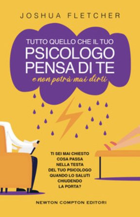 Tutto quello che il tuo psicologo pensa di te e non potrà mai dirti Joshua Fletcher
