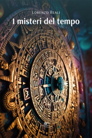 I misteri del tempo Lorenzo Reali