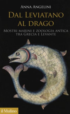 Dal leviatano al drago. Mostri marini e zoologia antica tra Grecia e Levante Anna Angelini