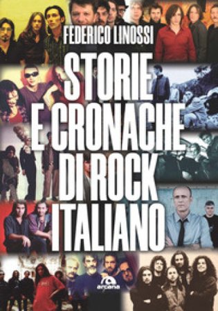 Storie e cronache di rock italiano Federico Linossi