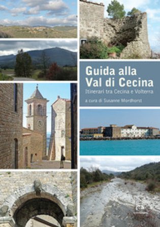 Guida alla Val di Cecina. Itinerari tra Cecina e Volterra