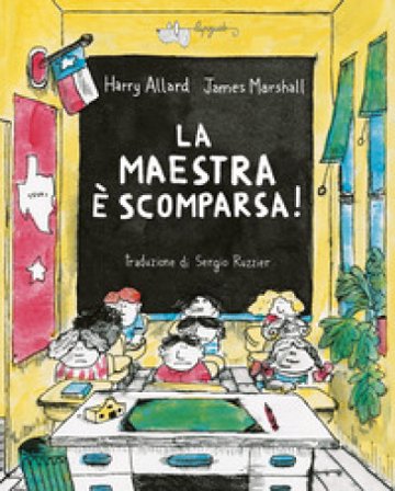 La maestra è scomparsa! Ediz. a colori Harry Allard