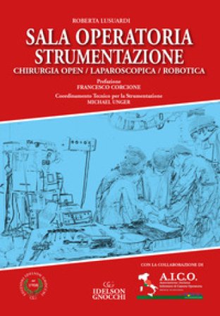 Sala operatoria strumentazione. Chirurgia Open/Laparoscopia/Robotica Roberta Lusuardi