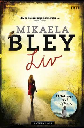 Liv - Bok av Mikaela Bley - Hardback