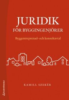 Juridik för byggingenjörer - Byggentreprenad- och konsultavtal