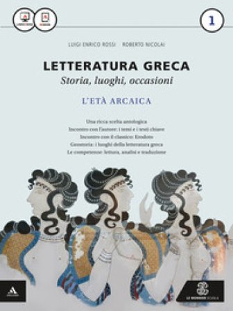 Letteratura greca. Per i Licei e gli Ist. magistrali. Con e-book. Con espansione online Luigi E. Rossi