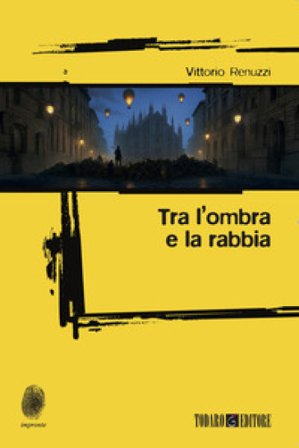 Tra l'ombra e la rabbia Vittorio Renuzzi