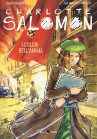 Charlotte Salomon. I colori dell'anima Ilaria Ferramosca