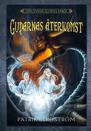 Gudarnas återkomst - Bok av Patrik Bergström - Inbunden