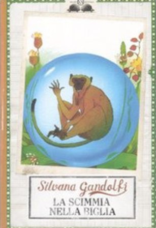 La scimmia nella biglia Silvana Gandolfi