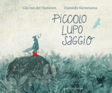 Piccolo lupo saggio. Ediz. illustrata Gijs van der Hammen
