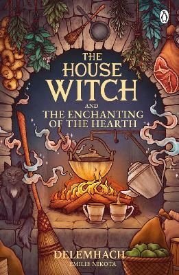 The House Witch and The Enchanting of the Hearth, ISBN: 9781405967112