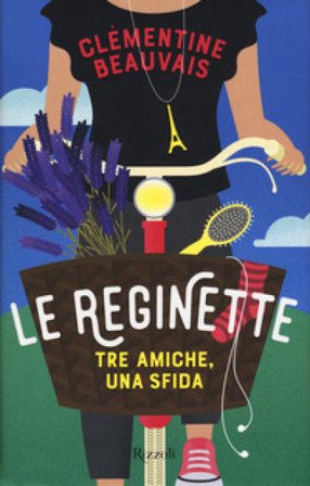 Le reginette. Tre amiche, una sfida Clémentine Beauvais