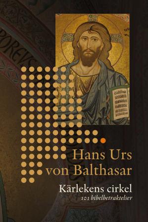 Kärlekens cirkel : 101 bibelbetraktelser - Bok av Hans Urs von Balthasar - Häfte