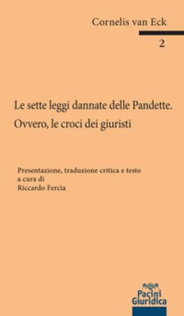 Le sette leggi dannate delle Pandette. Ovvero le croci dei giuristi Cornelis Van Eck