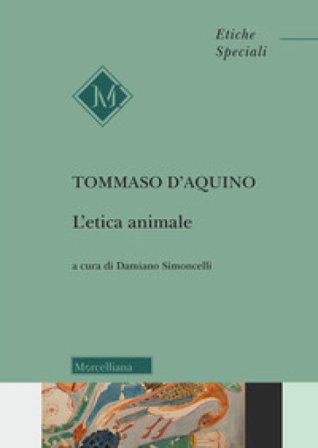 L'etica animale d'Aquino (san) Tommaso