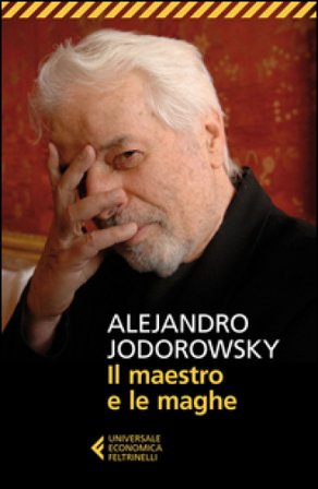 Il maestro e le maghe Alejandro Jodorowsky